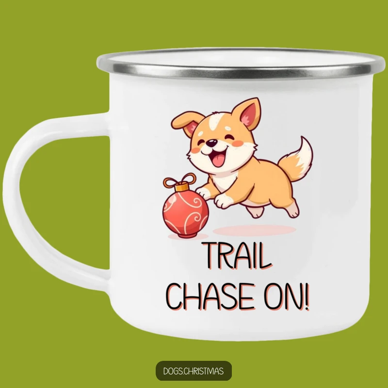 Funny Christmas Dog Camping Mug, Ornament Chase Outdoor Mug, Gift