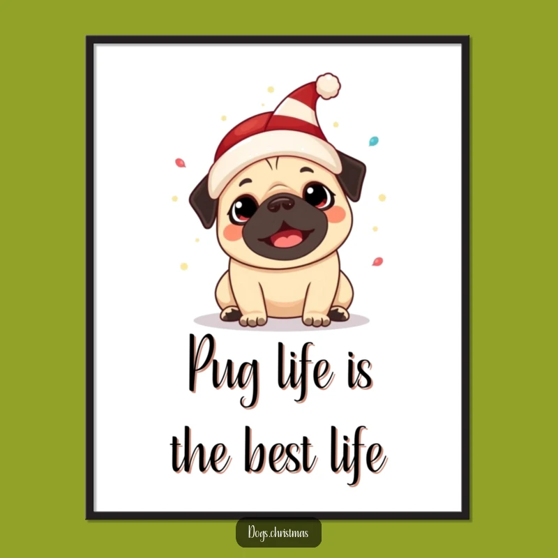 Free Printable Kawaii Pug Elf Hat Festive Wall Art: Funny Dog Downloadable Decor