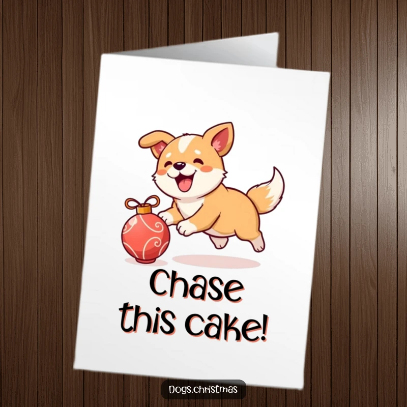 Funny Free Printable Birthday Card: Kawaii dog excitedly chases ornament, bringing playful energy and humor to birthday greetings.